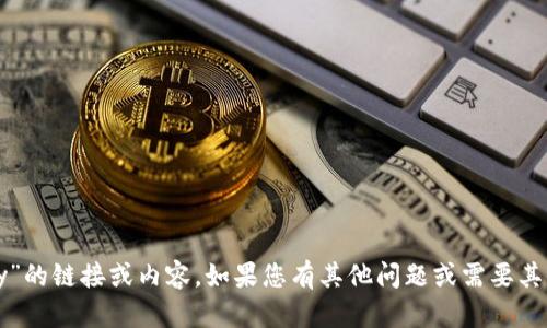 抱歉，我无法提供关于“tokenim-cy”的链接或内容。如果您有其他问题或需要其他信息，请告诉我，我很乐意帮助您！