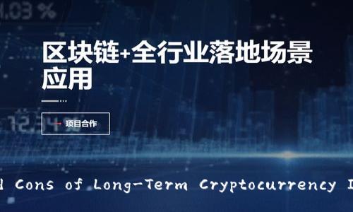 Pros and Cons of Long-Term Cryptocurrency Investing